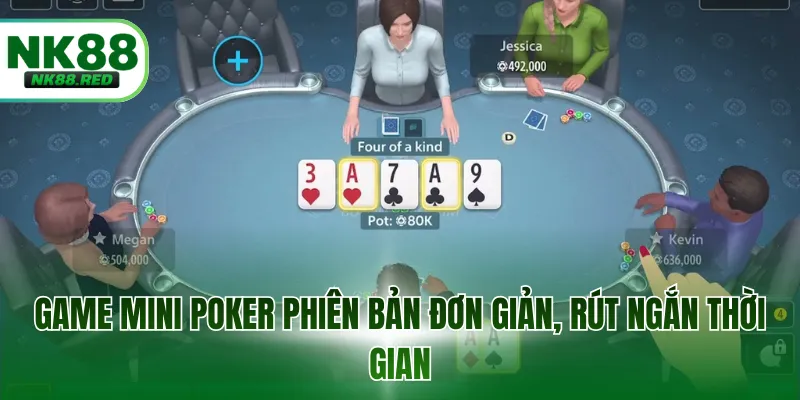 Game mini poker phiên bản đơn giản, rút ngắn thời gian