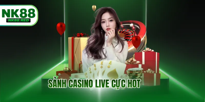Sảnh casino live cực hot